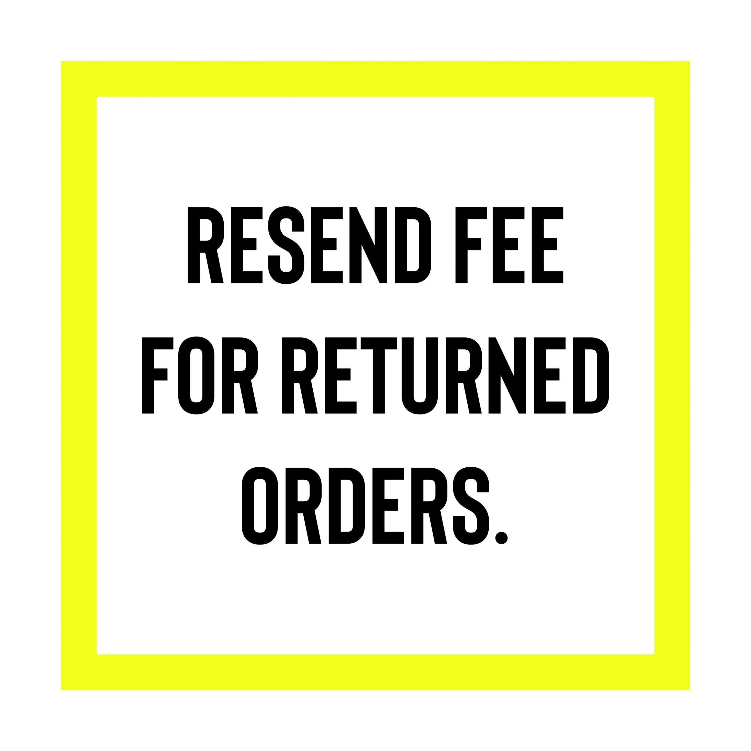 Resend Fees for returned packages